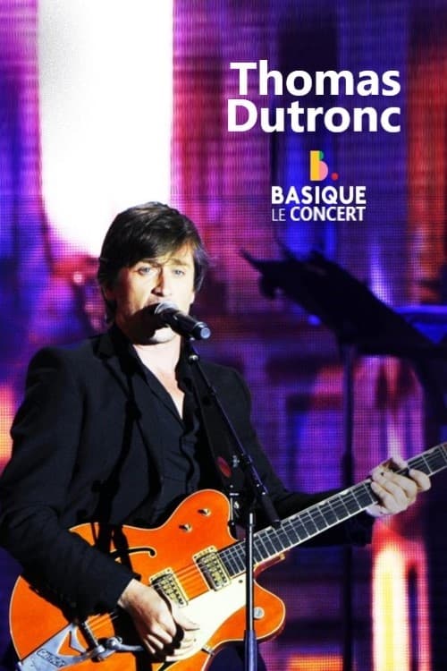 Thomas Dutronc - Basique le concert