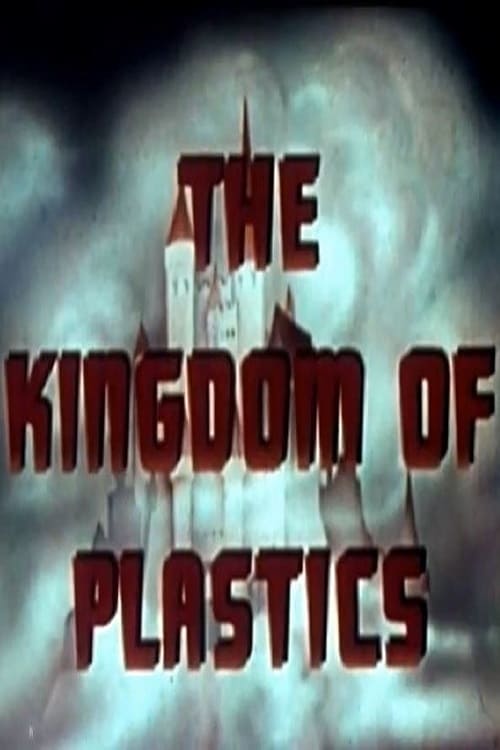 The Kingdom Of Plastics