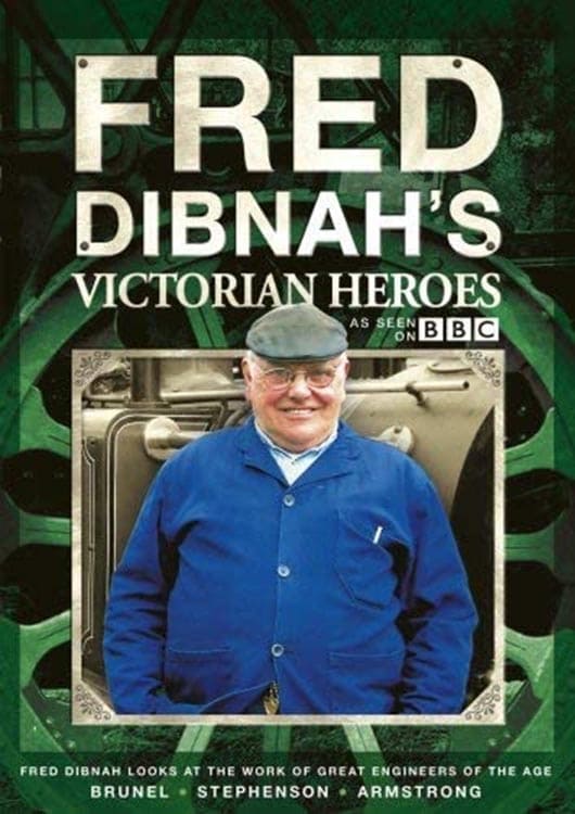 Fred Dibnah's Victorian Heroes