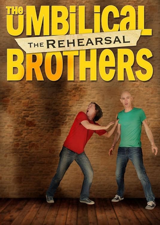 The Umbilical Brothers: The Rehearsal
