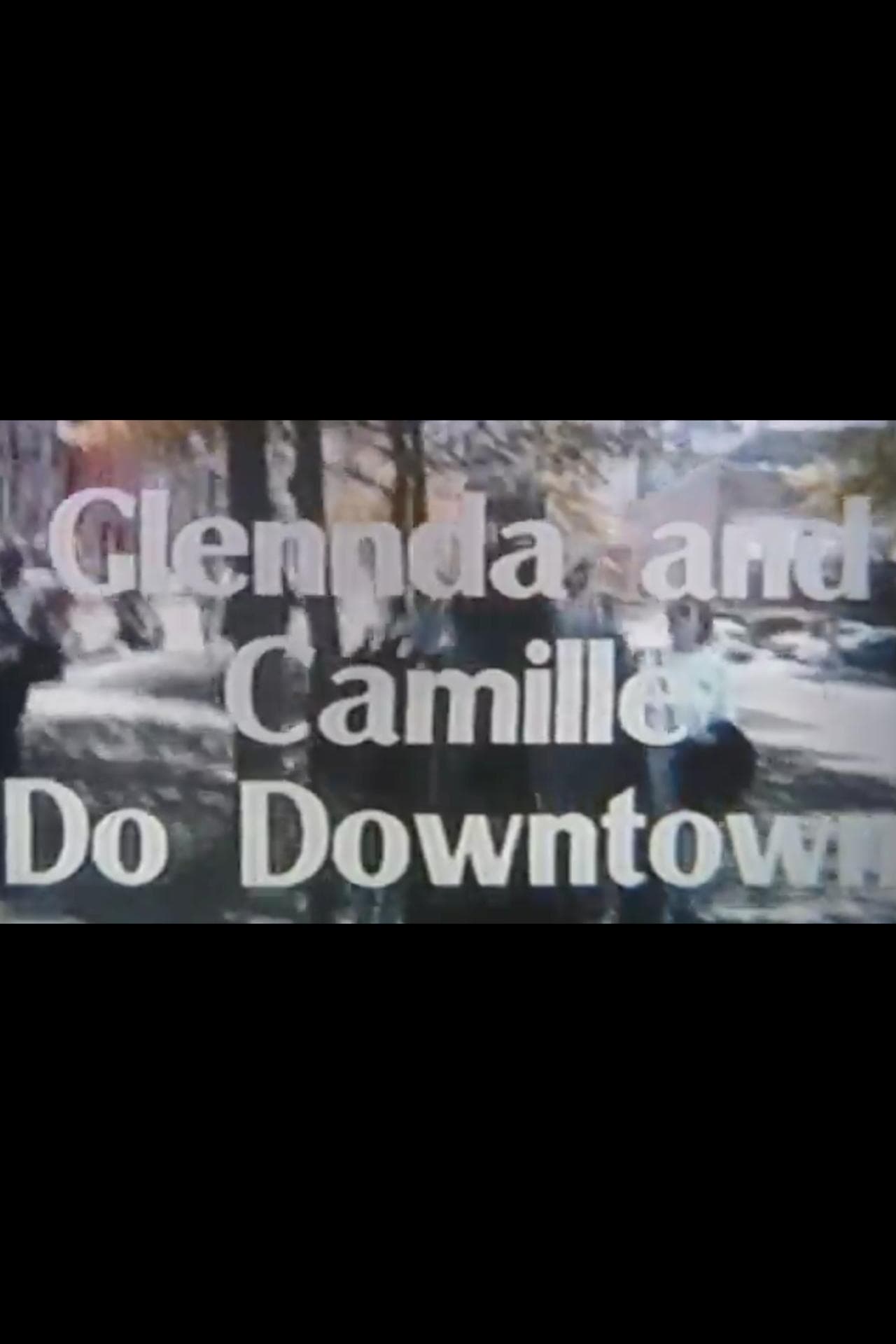 Glennda and Camille Do Downtown