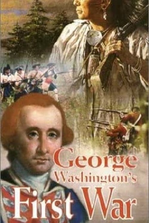 George Washington's First War: The Battles for Fort Duquesne