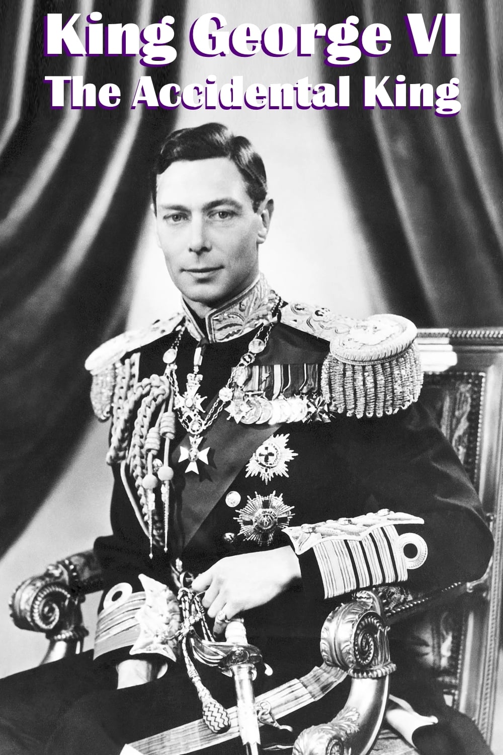 King George VI: The Accidental King