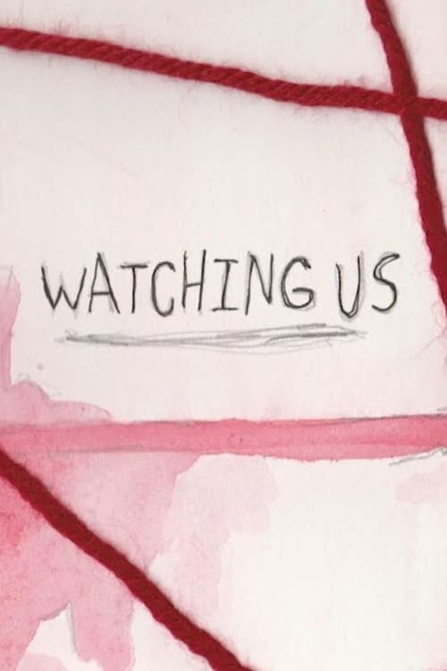 Watching Us