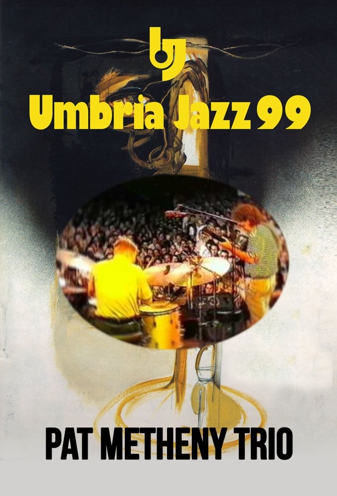 Pat Metheny Trio: Live At Umbria Jazz Festival