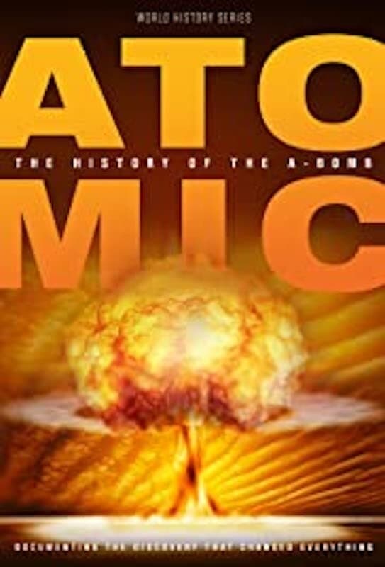 Atomic: History Of The A-Bomb