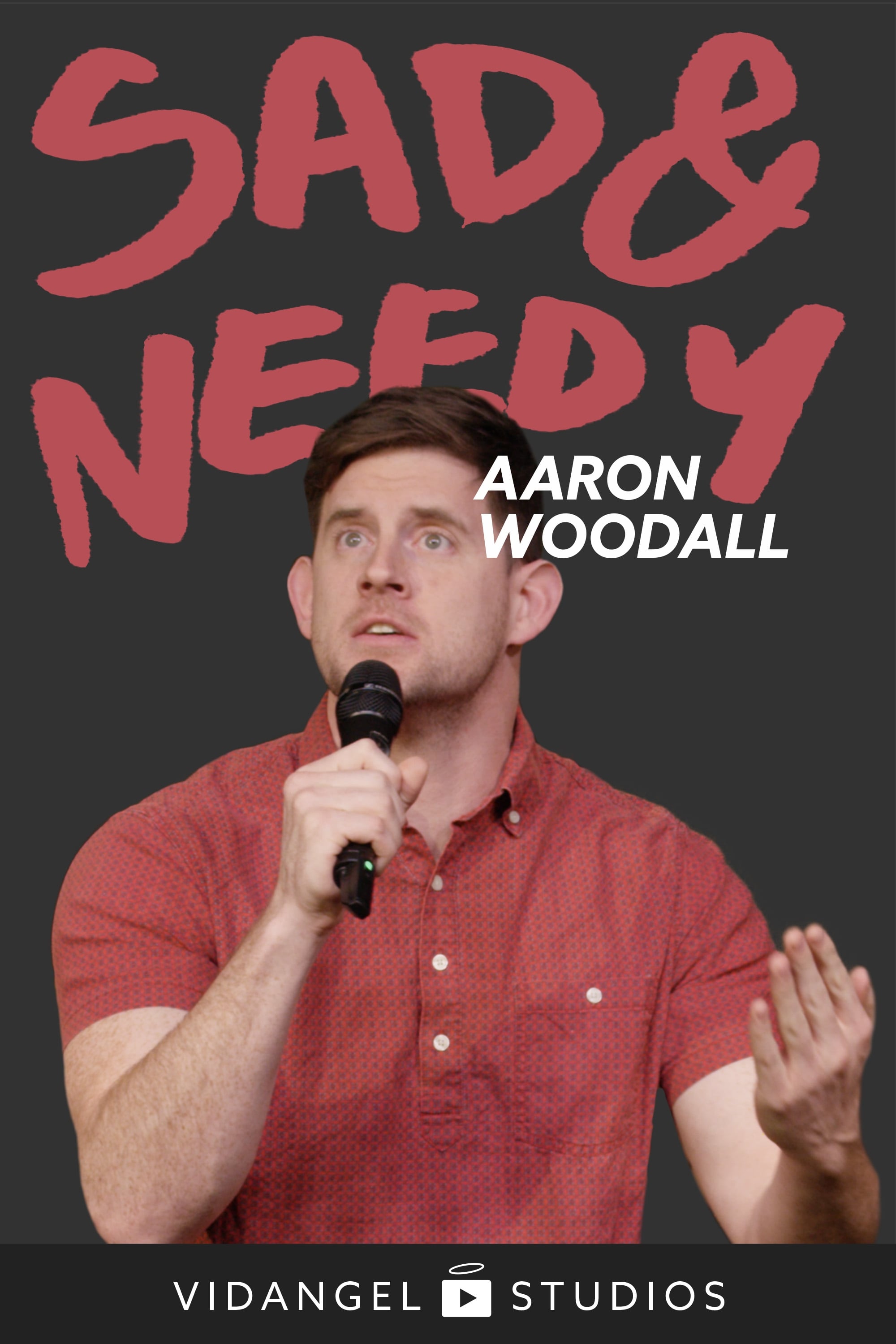 Aaron Woodall: Sad and Needy