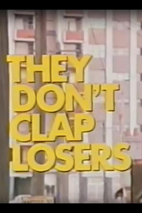 They Don't Clap Losers (1975)