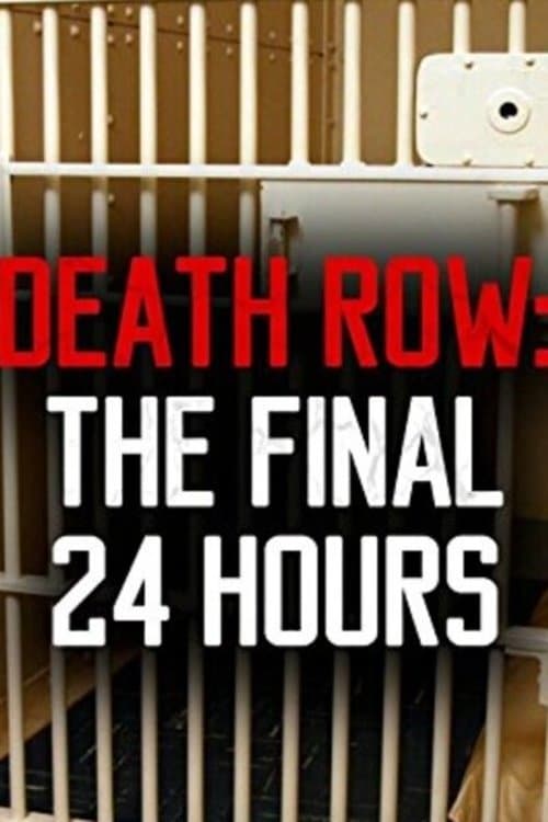 Death Row: The Final 24 Hours