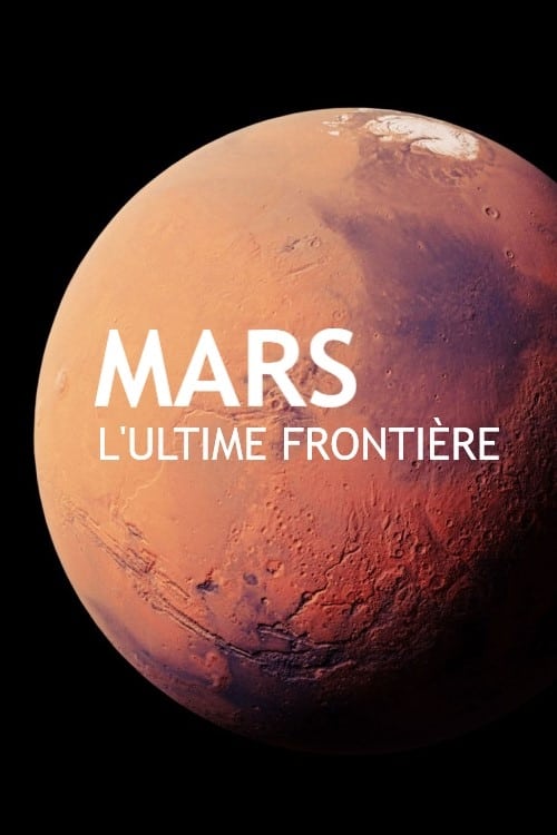 Mars, l'ultime frontière