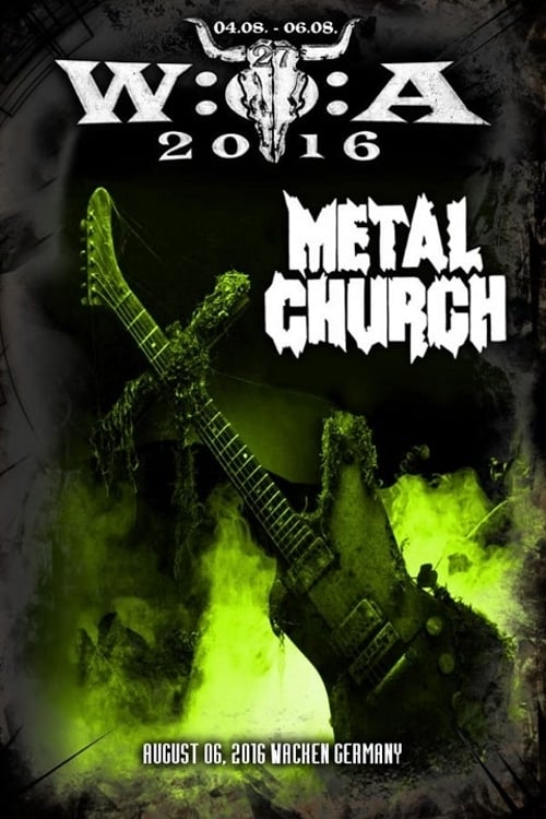 Metal Church - Live at Wacken Open Air Aug 6, 2016