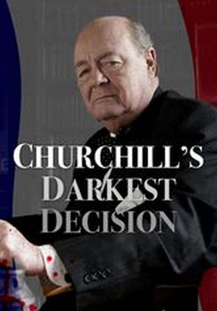 Churchill's Darkest Decision (2009)