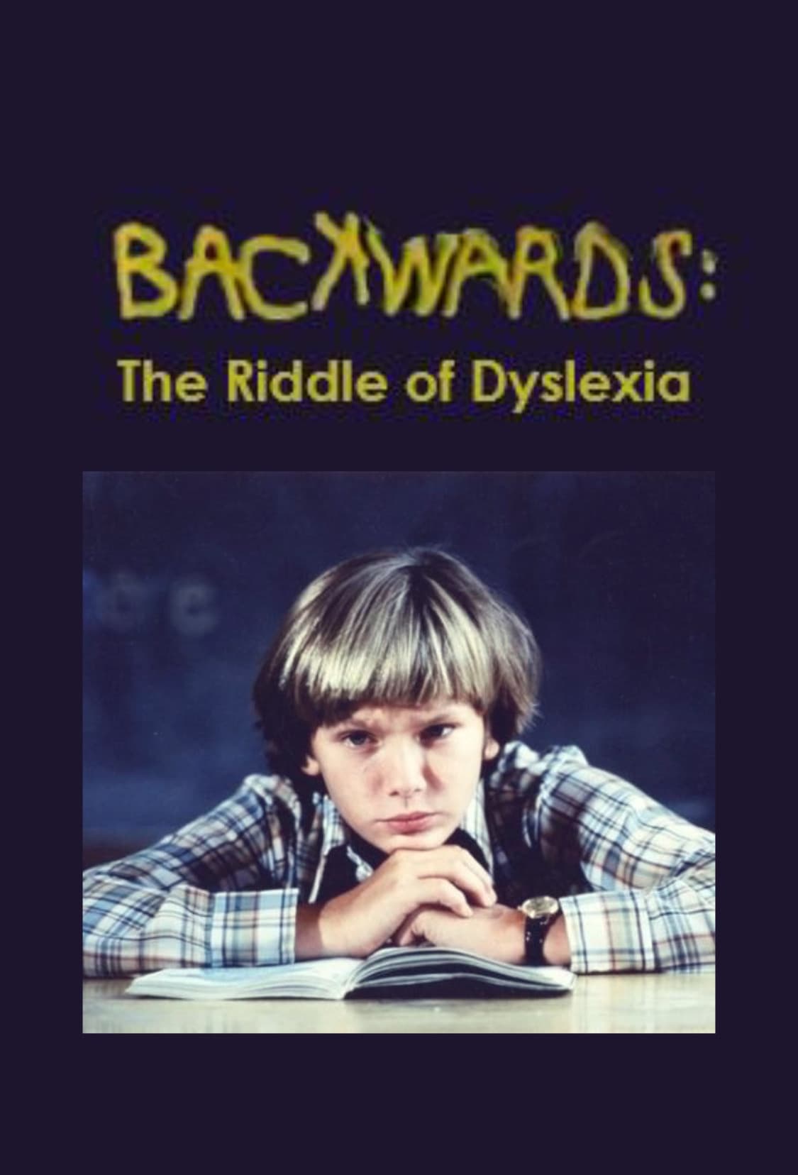 Backwards: The Riddle of Dyslexia (1984)