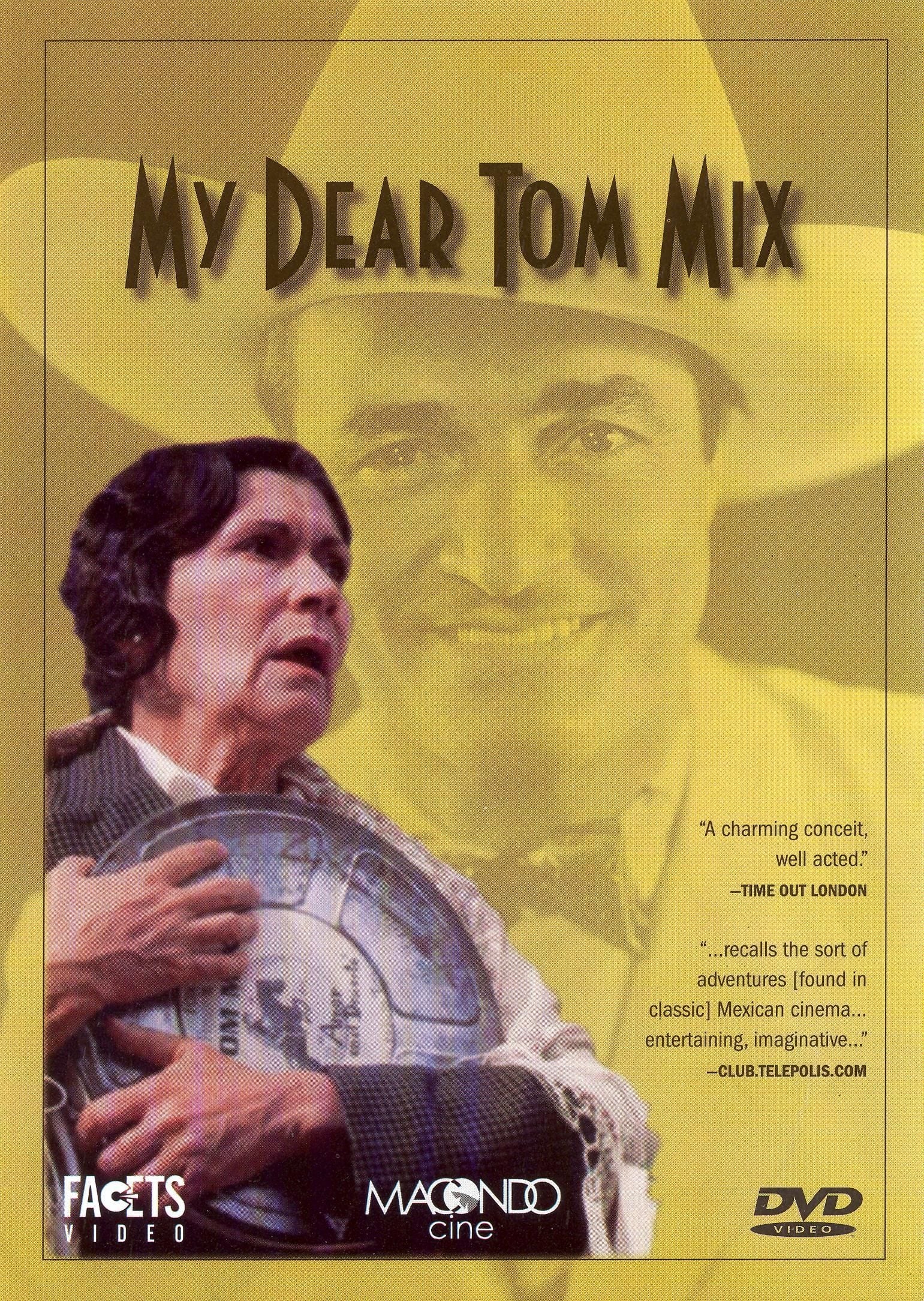 My dear Tom Mix