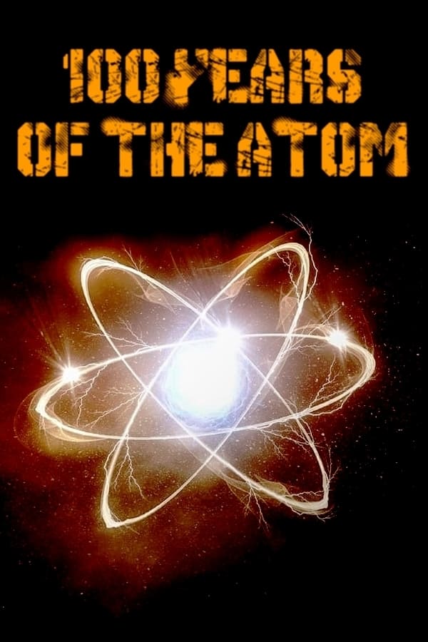Our Friend the Atom: The Age of Radioactivity (2020)