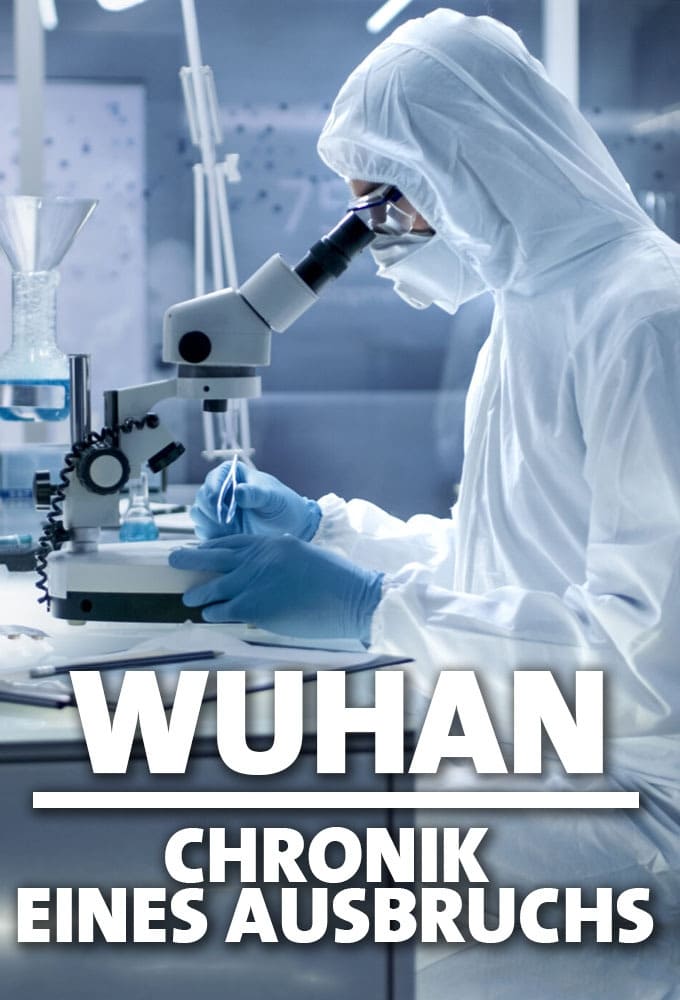 Wuhan - Chronik eines Ausbruchs