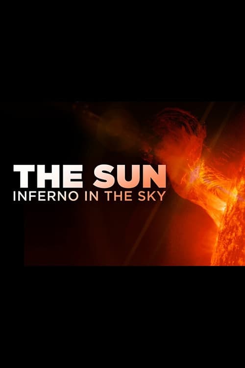 The Sun: Inferno in the Sky