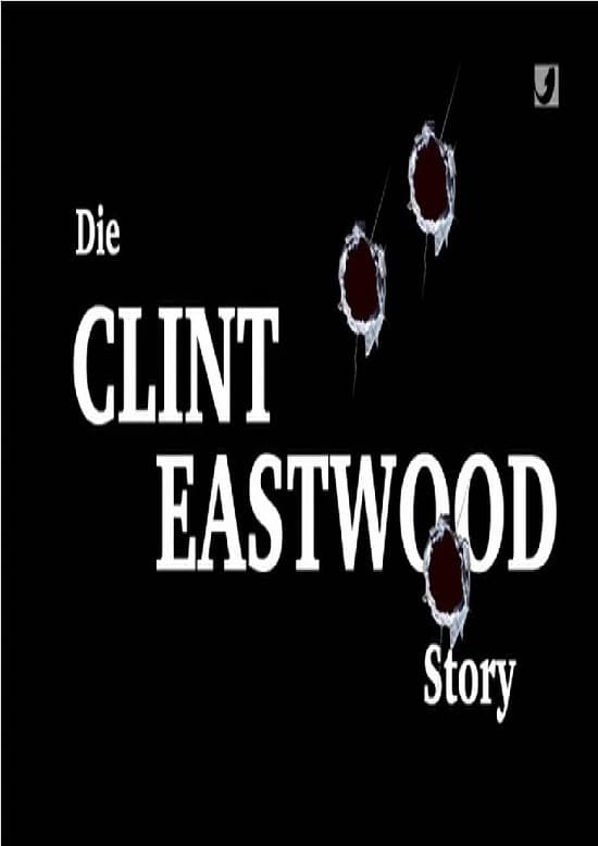 Die Clint Eastwood Story