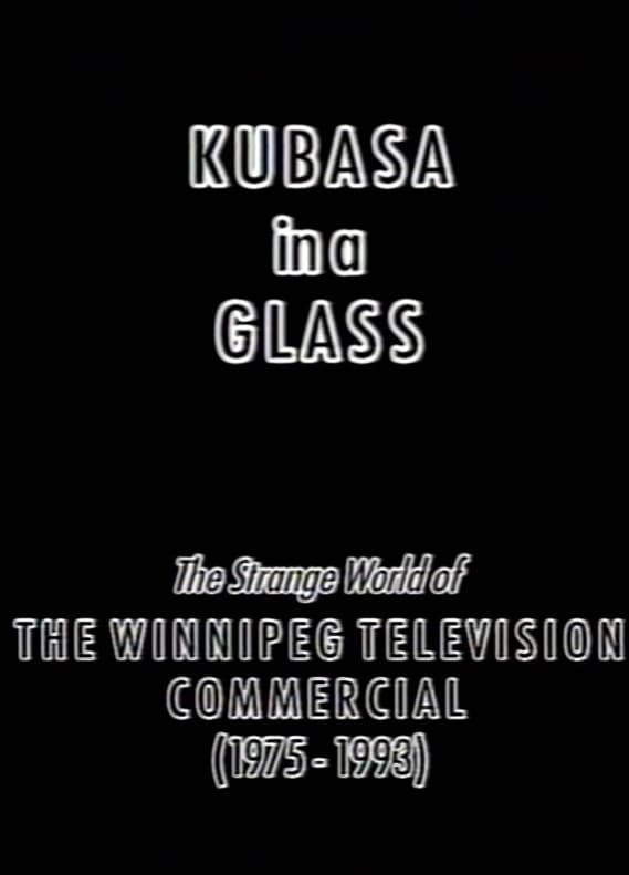 Kubasa in a Glass: The Fetishised Winnipeg TV Commercial 1976-1992