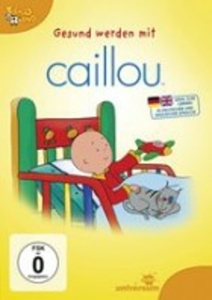 Caillou: Getting well with Caillou