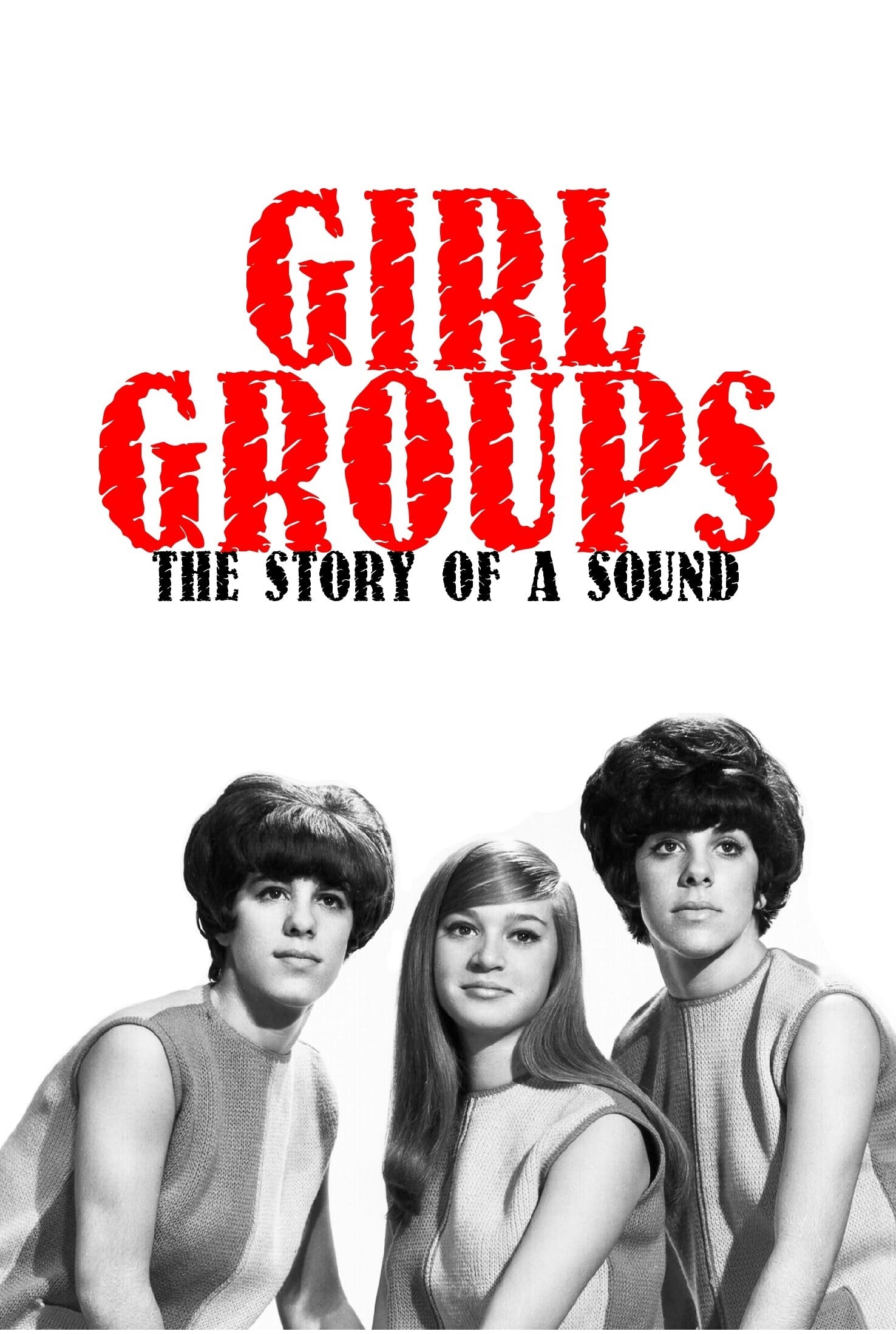 Girl Groups: The Story of a Sound