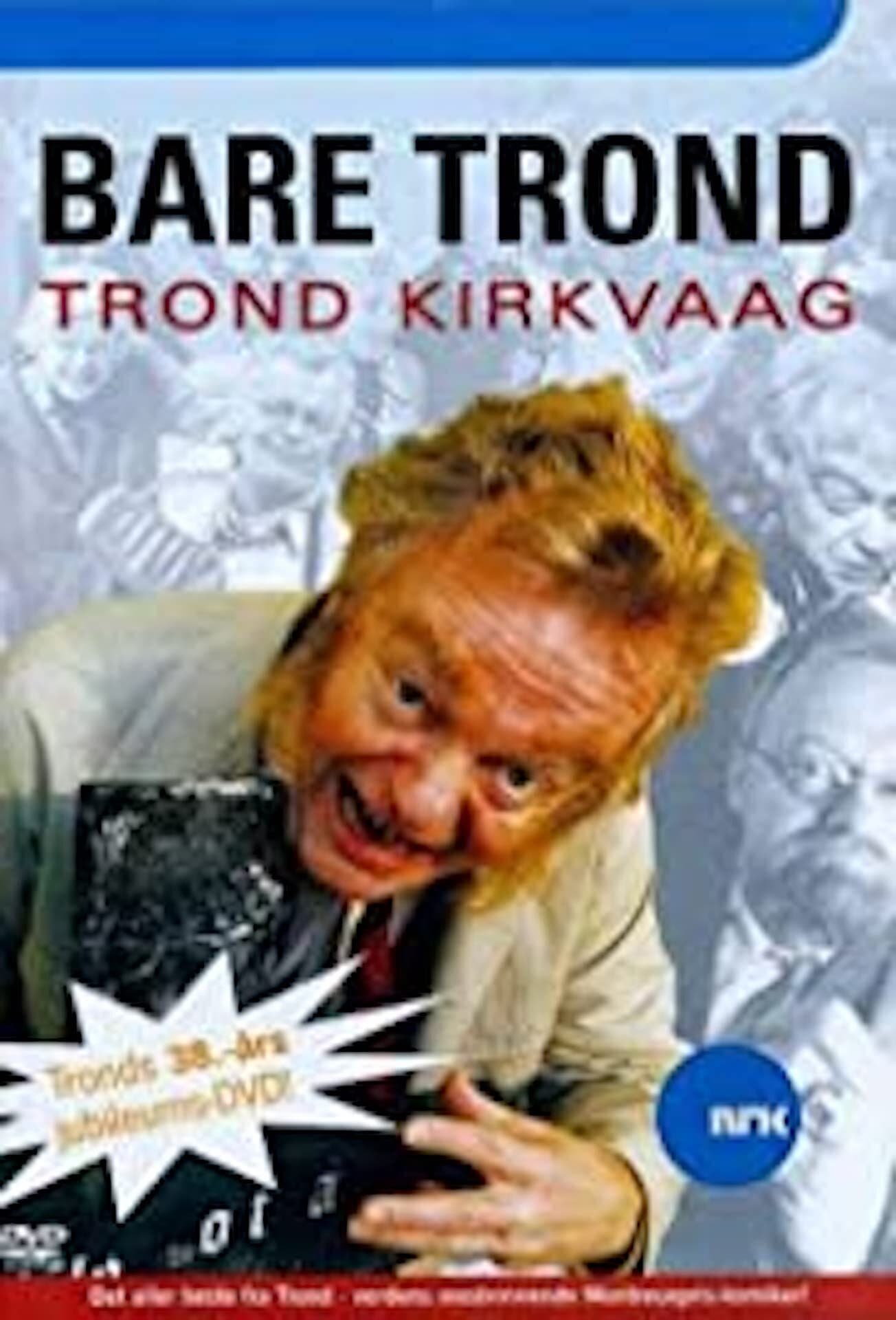 Trond Kirkvaag - Bare Trond