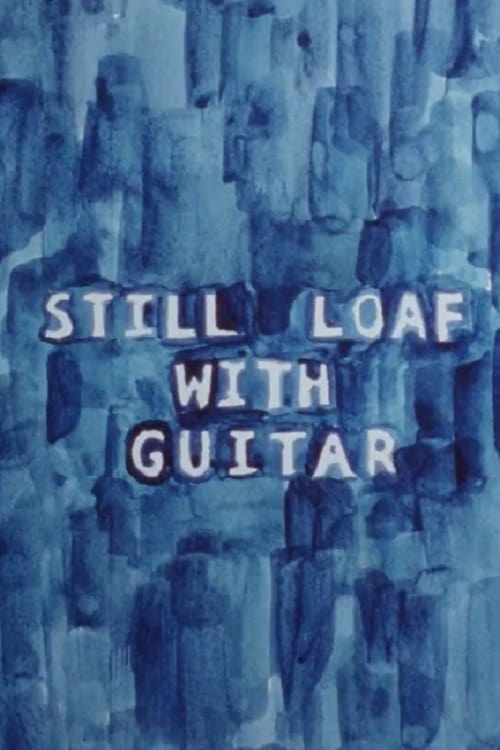 Still Loaf with Guitar