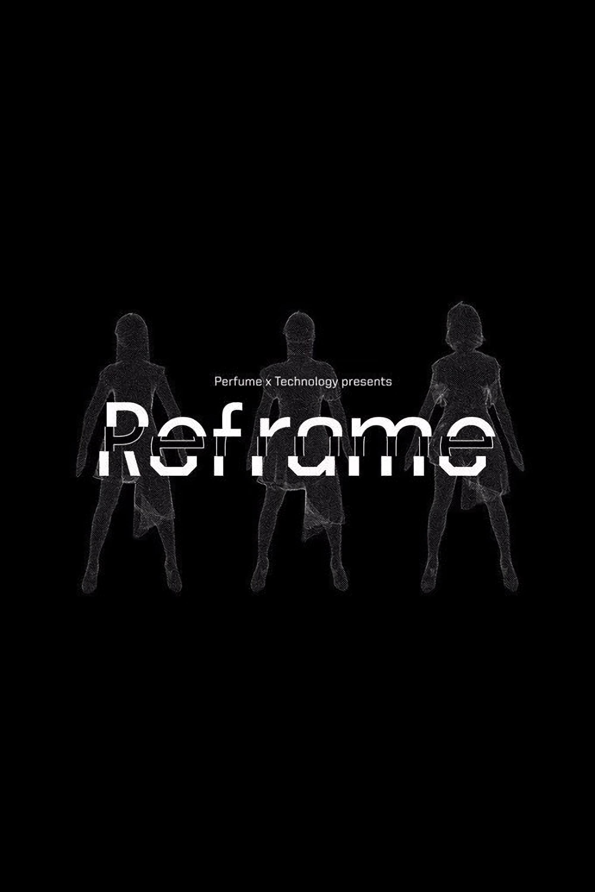 Perfume x TECHNOLOGY Presents: REFRAME