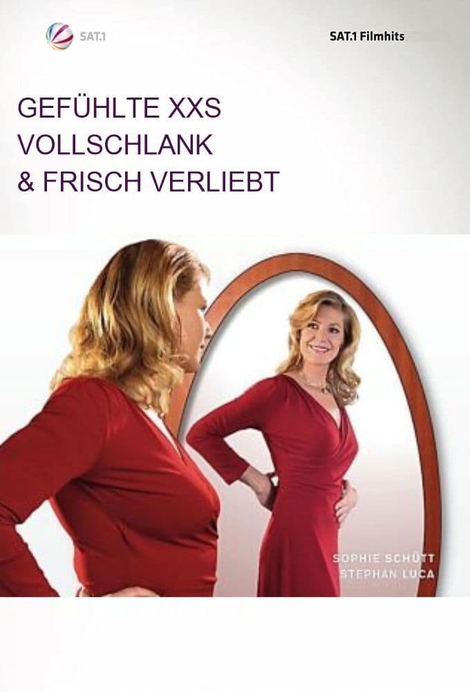 Gefühlte XXS - Vollschlank & frisch verliebt (2008)