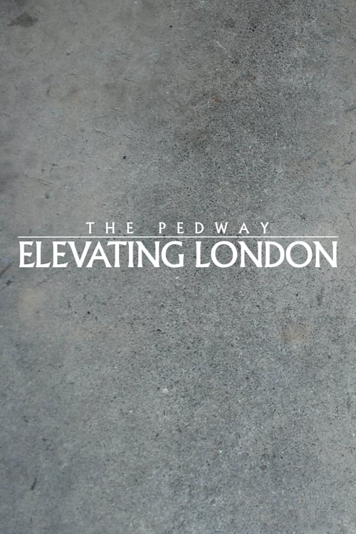 The Pedway: Elevating London