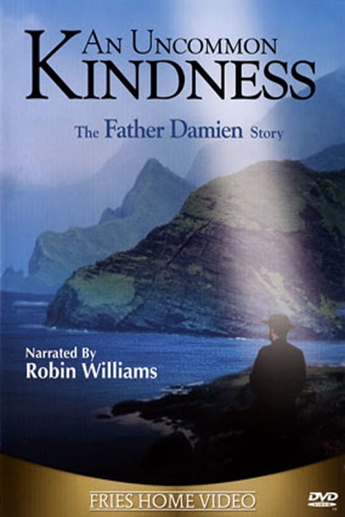An Uncommon Kindness: The Father Damien Story