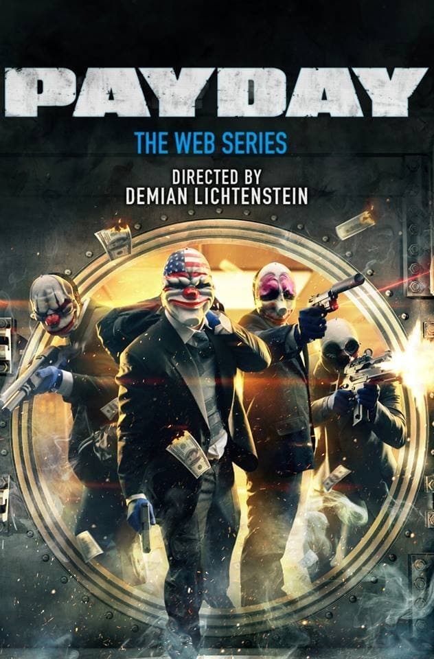 PAYDAY: The Web Series (2013)