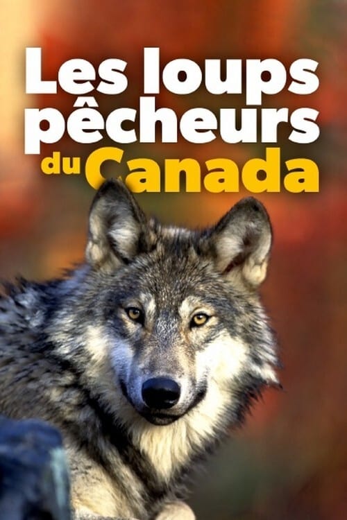 Les loups pêcheurs du Canada