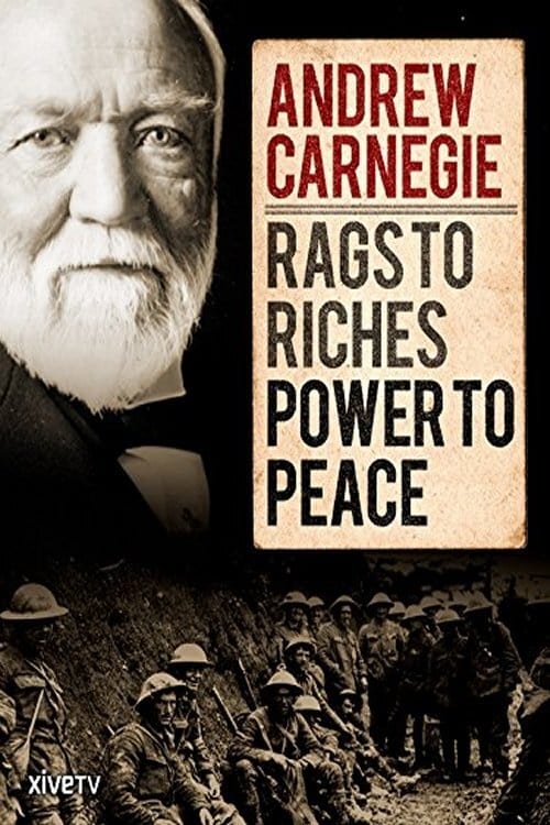 Andrew Carnegie: Rags to Riches, Power to Peace (2015)