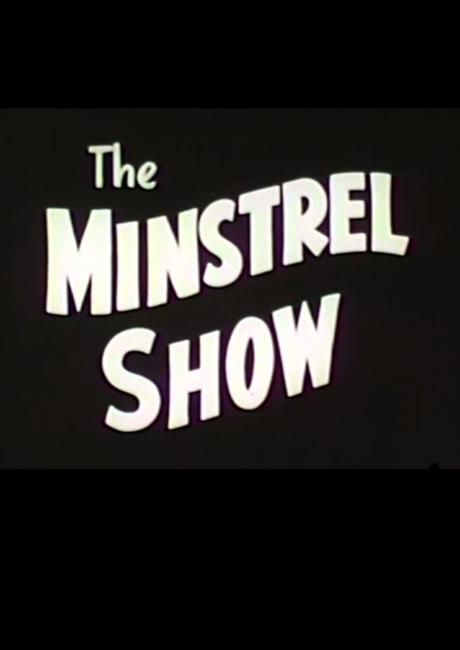The Minstrel Show