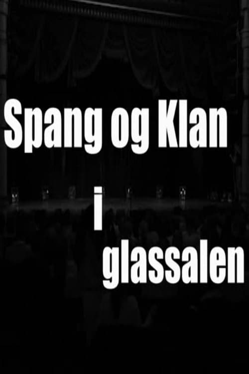 Spang og Klan i Glassalen