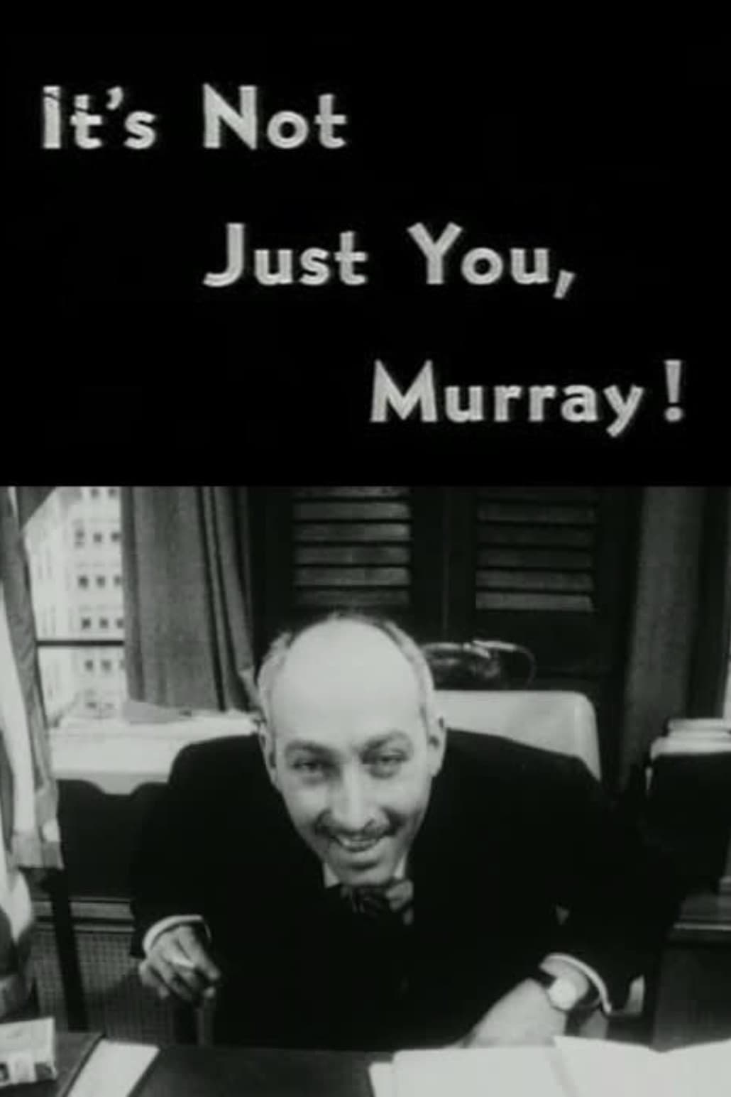 It's Not Just You, Murray! (1964)