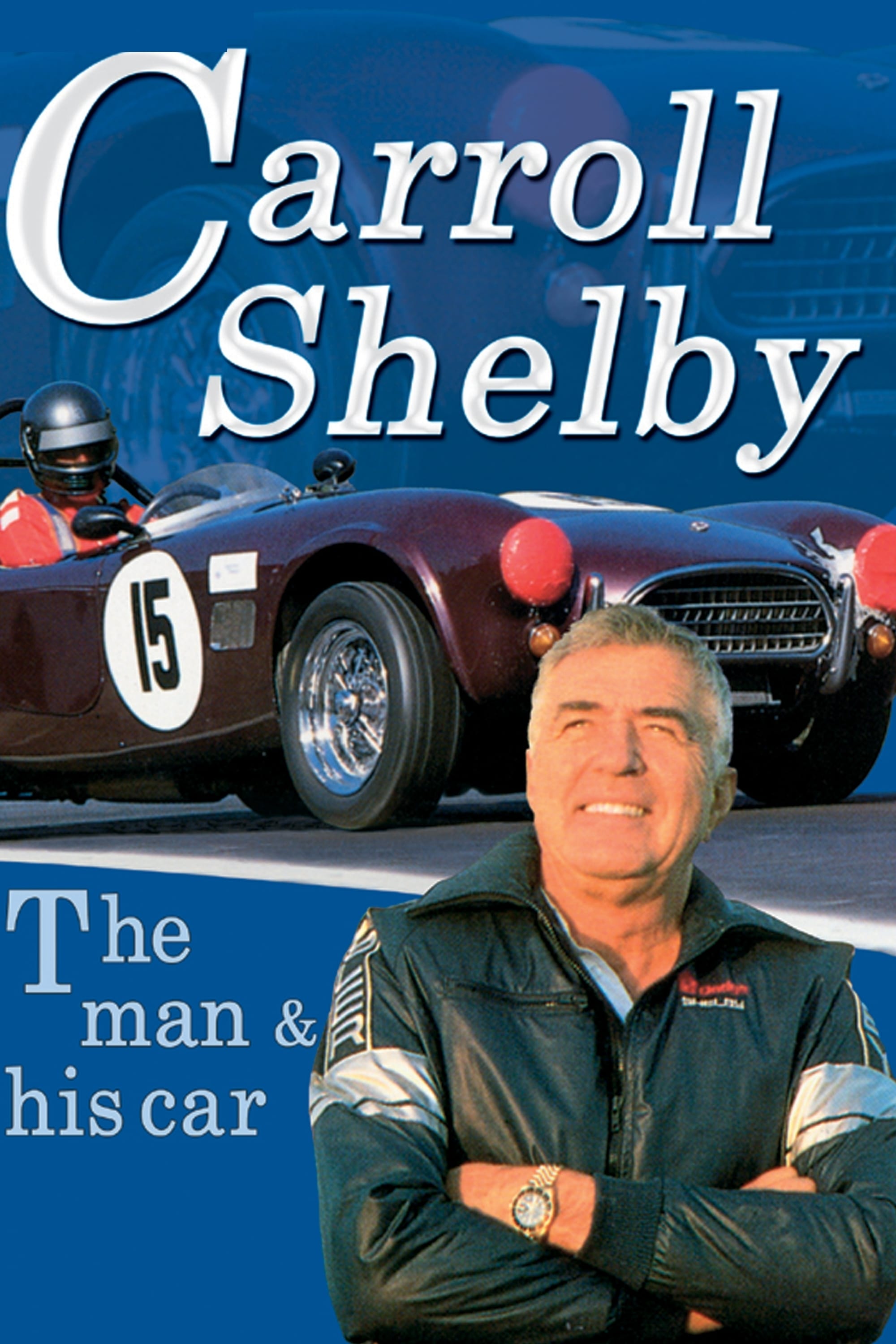 Carroll Shelby: The Man & His Cars