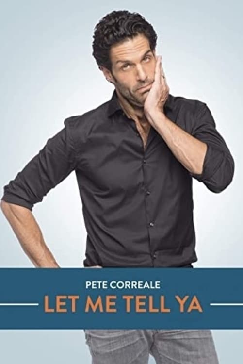 Pete Correale: Let Me Tell Ya (2015)