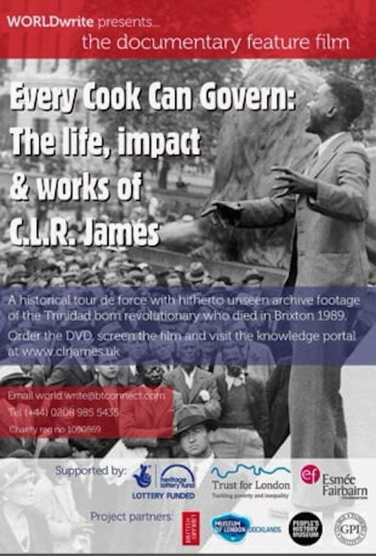 Every Cook Can Govern: The Life, Impact & Works of C.L.R James