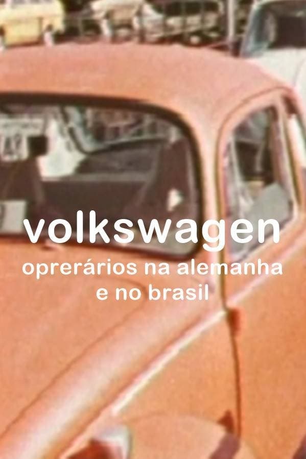 Volkswagen: Operários na Alemanha e no Brasil