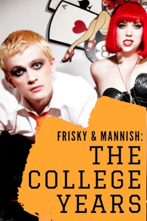 Frisky and Mannish: The College Years
