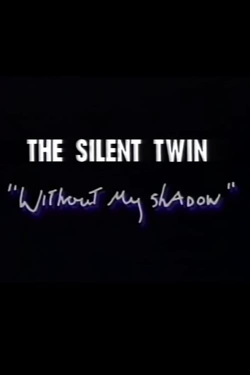 Silent Twin: Without My Shadow