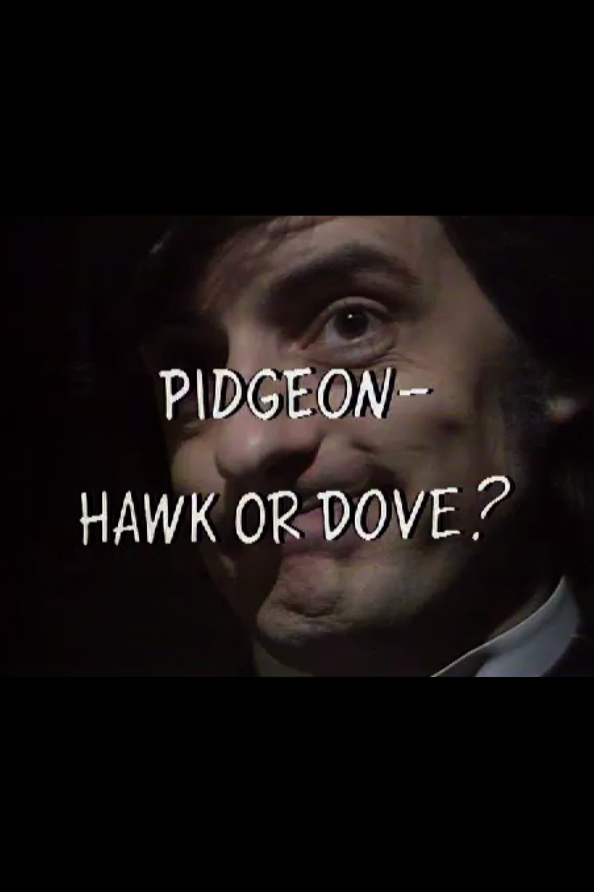 Pidgeon – Hawk or Dove?