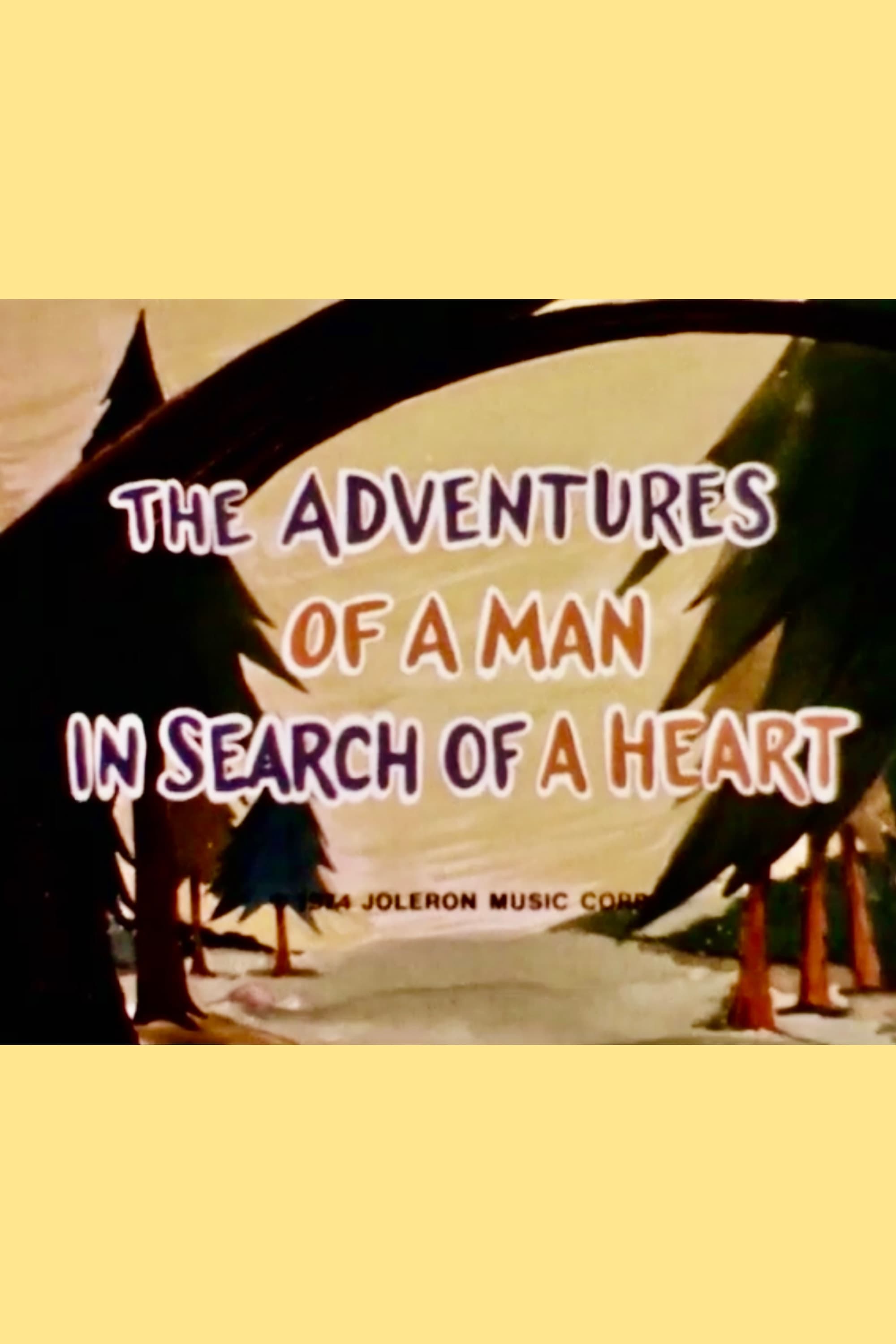 The Adventures of a Man in Search of a Heart