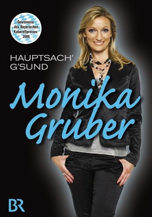 Monika Gruber: Hauptsach' g'sund