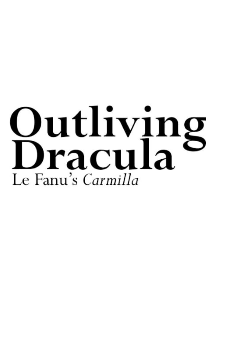 Outliving Dracula: Le Fanu's Carmilla