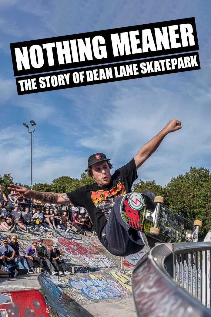 Nothing Meaner: The Story of Dean Lane Skatepark
