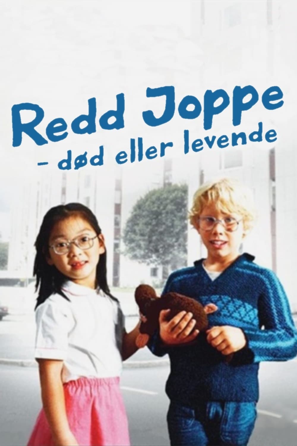 Redd Joppe, død eller levende (1985)