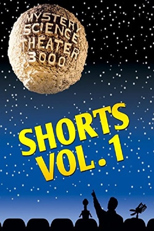 Mystery Science Theater 3000: Shorts Vol 1